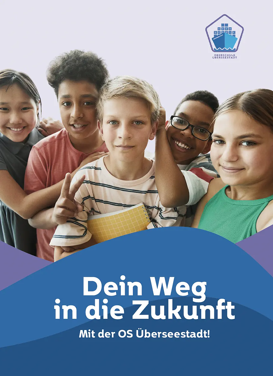 Deine Zukunft mit der Oberschule &Uuml;berseestadt